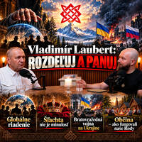 Podcast #35 Rozhovory: Vlado Laubert: Rozdeľuj a panuj, globálne riadenie- šlachta, bratovražedná vojna na Ukrajine, Občina by Slovanské Noviny