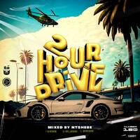 2 Hour Drive Episode 120 Mixed by Ntshebe by DJ Ntshebe