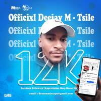 Deejay M-Tsile - 12K Facebook Followers (Appreciation Deep House Mix) by Deejay M-Tsile