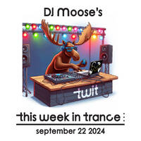 DJ Moose's TWIT - September 22, 2024 by DJ Moose