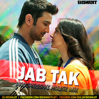 Jab Tak (Progressive House) - DJ Biswajit by DJ Biswajit