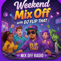 Weekend Mix Off 7-24-26 ( DJ Mix ) Open Format - Music Variety - DJ Mix Show by Mix Off Radio