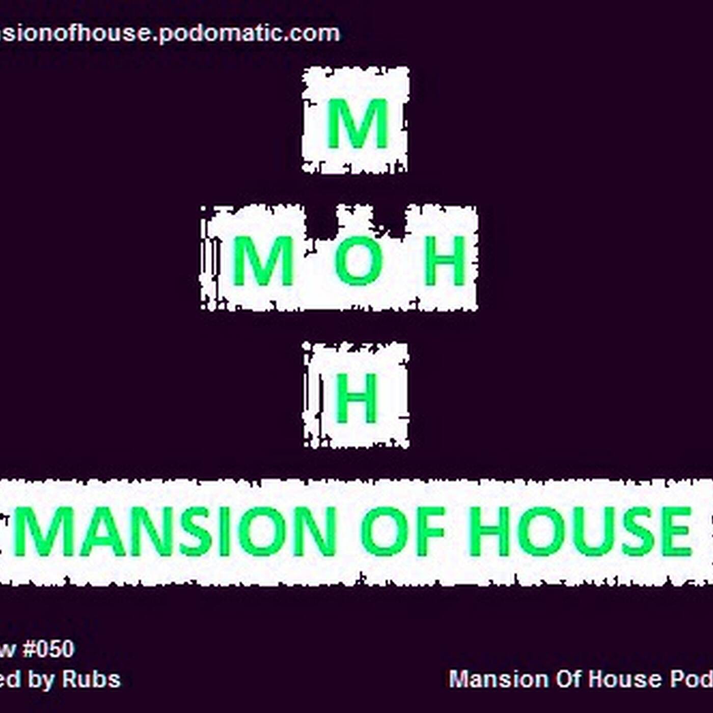 Rubs Presents The Mansion Of House Show #050 Mixed By Rubs episode artwork