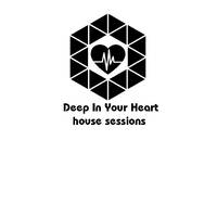 DEEP IN YOUR HEART House Sessions vol 47 by Deep In Your Heart house sessions