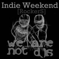 Indie Weekend. Rockers by We Are Not Dj's