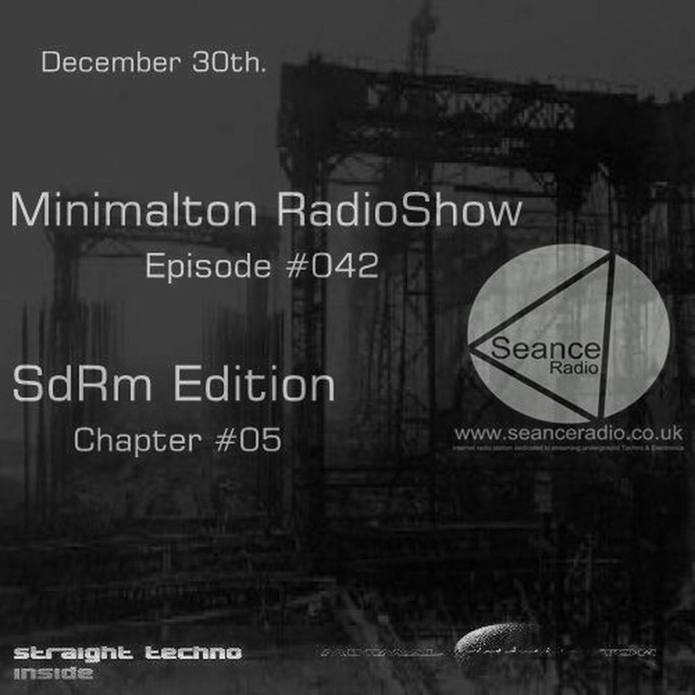 Minimalton Techno RadioShow Episode #042 SdRm Edition Chapter  #05 @ Seance Radio [UK] #key 1m# episode artwork