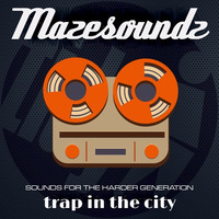 Mazesoundz- Trap In The City by Maze Soundz