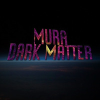 Dark Matter (Original Mix) by Mura