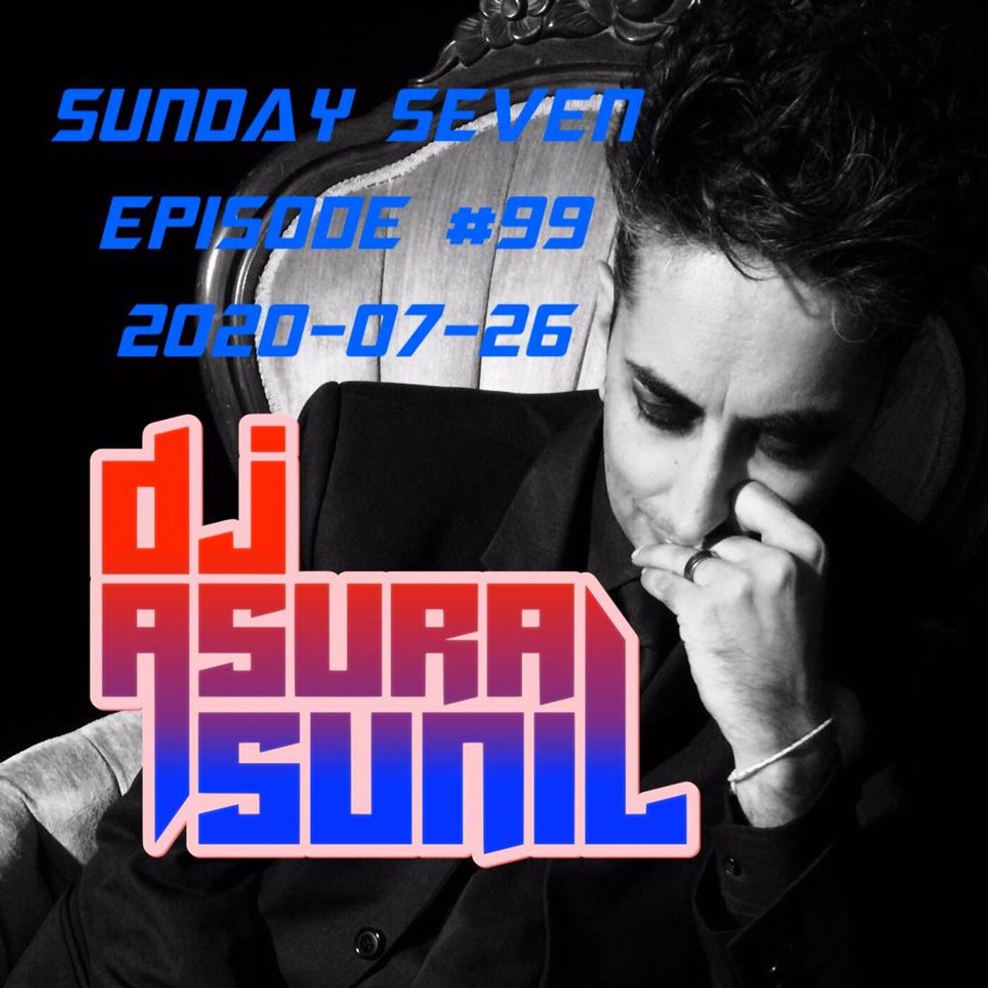 DJ AsuraSunil's Sunday Seven Mixshow #99 - 20200726 episode artwork