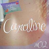 Confidences sur l'Oreiller #02 : Caroline by Confidences sur l'Oreiller
