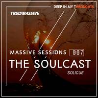 Massive Sessions #007 - The SoulCast Presents Deep In My Thoughts [Mixed by SOLIcue] by Massive Sessions Podcast