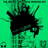 The Groove Experience Sessions 047 (Mixed By Lazy K SA) by TheGrooveExperienceSessions