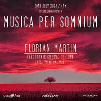 Florian Martin @ Musica per somnium (28.07.2024) > Mini mal mal 7 by Electronic Beatz Network