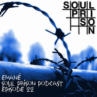 Soul Prison Podcast #22 - Emané by Soul Prison