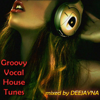 Groovy Vocal House Tunes (mixed By DEEJAYNA) by DEEJAYNA MUSIC