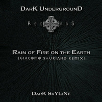 Rain of fire on the Earth [remix] (out soon on dark underground records) by Giacomo Sturiano