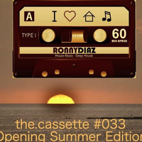 the.cassette by Ronny Díaz #033 -Opening Summer 2016- by Ronny Díaz