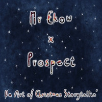 Da Art of Christmas Storytellin' [prod. Prospect] by Mr Ekow