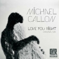 Michael Callon - Love You Right (Original Mix) SAMPLE by Jace Mile