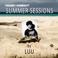 Tanzamt Summer Sessions #06 - by Luu by Tanzamt!