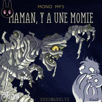 Adelyx - Maman, y a une Momie by Adelyx