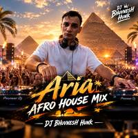 Aria - Afro House Mix - DJ BhuvnesH Hunk | REMIX | EDM | 2026 by DJ BhuvnesH Hunk | Producer & Remixer