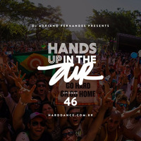Dj Adriano Fernandes - Hands Up In The Air 46 by DJ Adriano Fernandes
