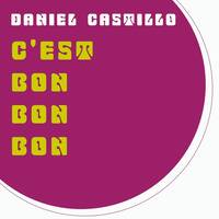 Daniel Castillo - C'est Bon Bon Bon (Original Mix) by Daniel Castillo