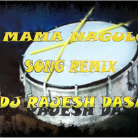MAMA NAGULO NEW SONG REMIX BY DJ RAJESH DASARI by www.Djoffice.in