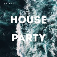 House party 31 by DJ IZZY