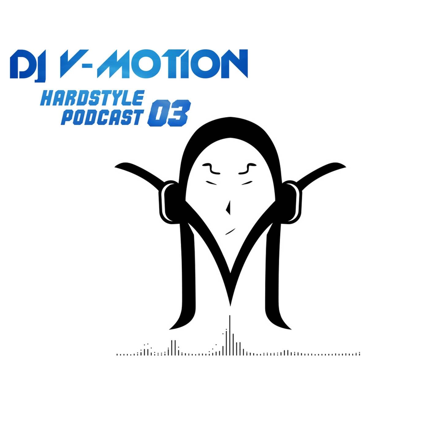 DJ V-Motion Hardstyle Podcast #03
