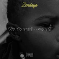ZENDAYA - VUTOMI VOL1 by Zendaya