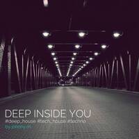 Deep Inside You | Deep House Set by Johnny M