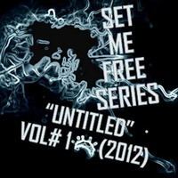 SET ME FREE SERIES - UNTITLED - Vol. 1 2012 (DJ JALIL Z) by DJ JALIL Z
