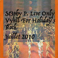 St3phy P. Live Only Vynil For Holiday's Rock Juillet 2010 by DJ St3phy P