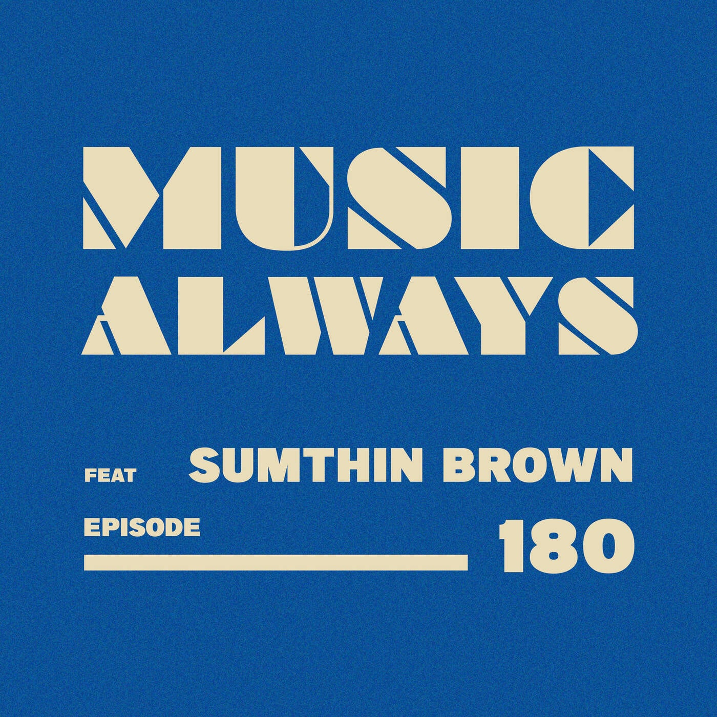 E180 Music Always x Sumthin Brown episode artwork