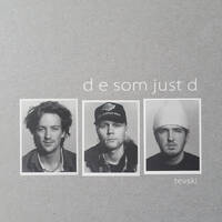 D e som Just D by Tevski