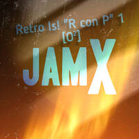 Retro Is! ''R con P'' 1 [O²] By JamX by DJ JAMX