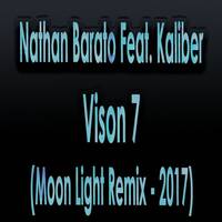 Nathan Barato Feat. Kaliber - Vison 7 (Moon Light Remix 2017) by Scotty