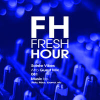 Fresh Hour 081: Soirée Vibes Afro Guest Mix by ZWDE
