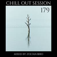Zoltan Biro - Chill Out Session 179 by Zoltan Biro