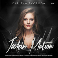 Music by Katusha Svoboda - Jackin Motion #014 by Katusha Svoboda