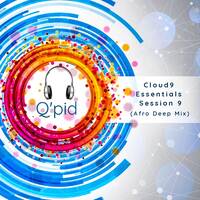 Cloud9 Essentials Session 9 (Afro Deep Mix By Q'pid) by Cloud9 Essentials