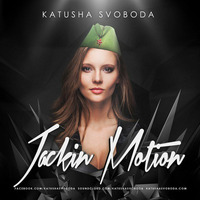 Music by Katusha Svoboda – Jackin Motion #024 by Katusha Svoboda