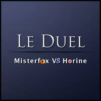 Le Duel #6 : Misterfox VS Horine by Le Duel