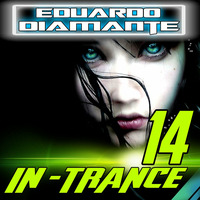 IN-TRANCE 14  [we are all we need] by Eduardo Diamante