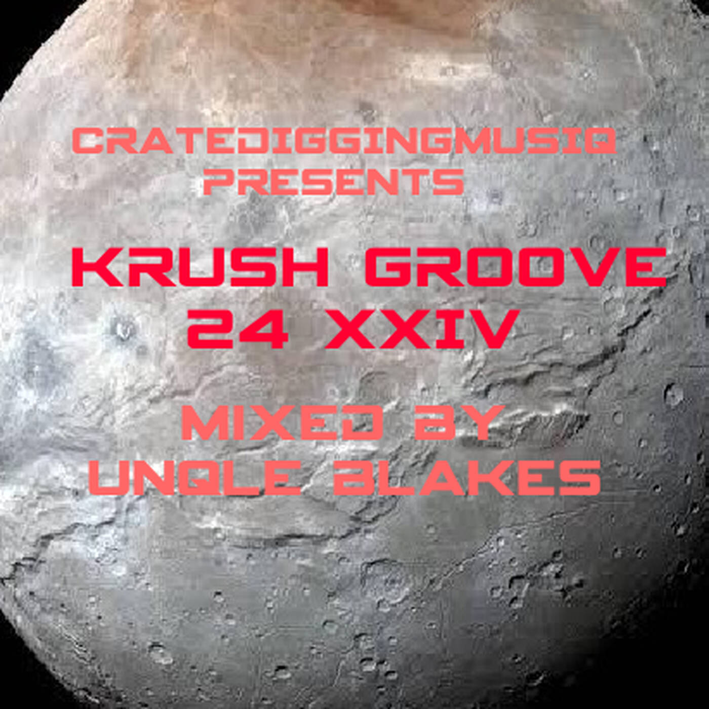 CRATEDIGGINMUSIQ®-KRUSH GROOVES VOL 24 XXIV (MIXED BY UNQLE BLAKES) episode artwork