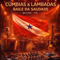 CUMBIAS &amp; LAMBADAS BAILE DA SAUDADE BELEM PA DJCH by Carlos Henrique Rodrigues