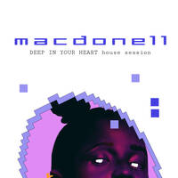 DEEP IN YOUR HEART house sessions vol 37 guest mix by Macdonell by Deep In Your Heart house sessions