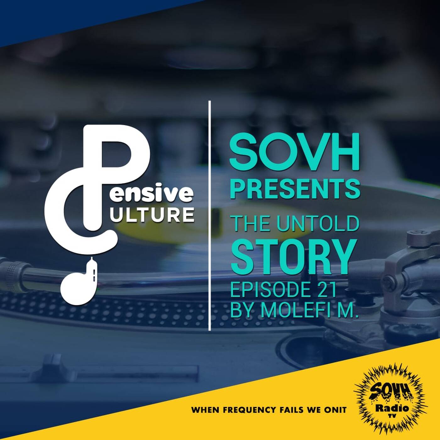 Pensive Culture Podcast - The Untold Story Episode 21 [Main Mix By Molefi M.] episode artwork